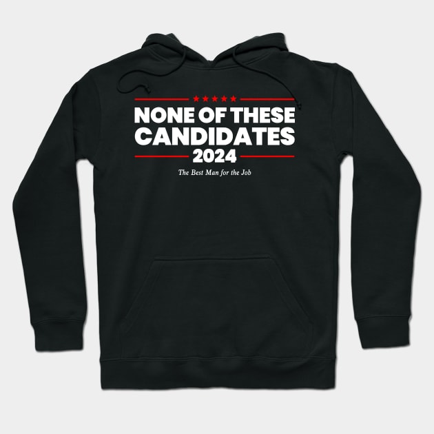 None of These Candidates 2024 Funny Election Nevada President Hoodie by KC Crafts & Creations